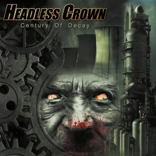 Headless Crown : Century of Decay